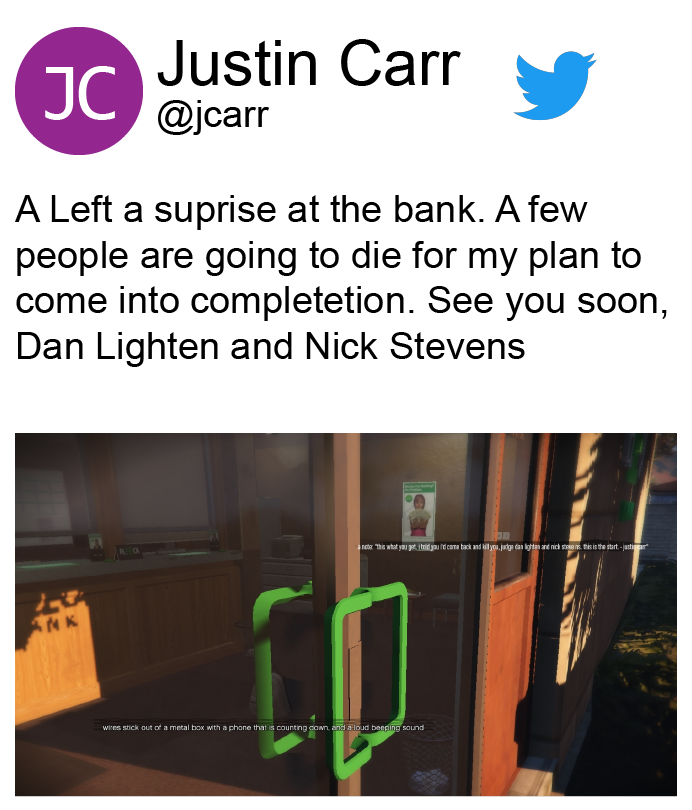 A image from twitter with the worlds "A Left a surprise at the bank. A few people are going to die for my plan to come into completetion. See you soon, Dan Lighten and Nick Stevens.